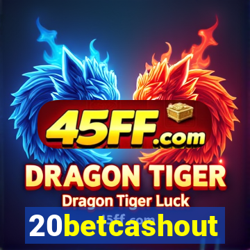 20betcashout