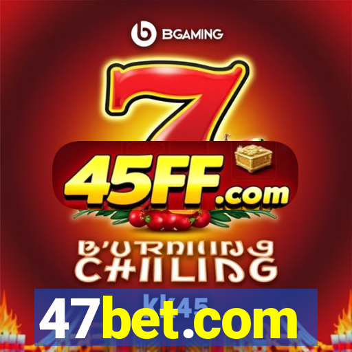47bet.com