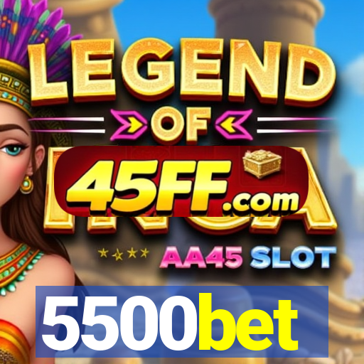 5500bet