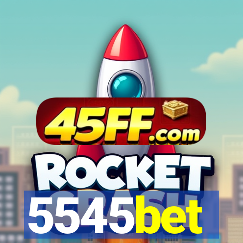 5545bet
