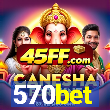 570bet