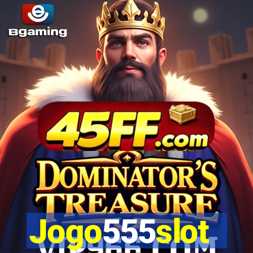 Jogo555slot