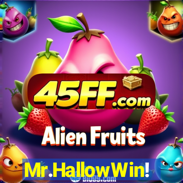 Mr.HallowWin!