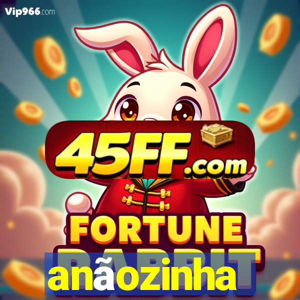 anãozinha