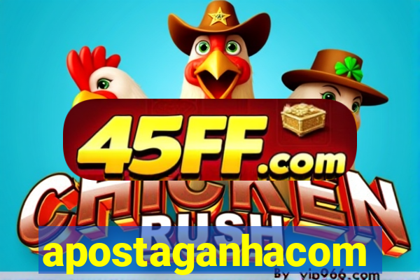 apostaganhacom