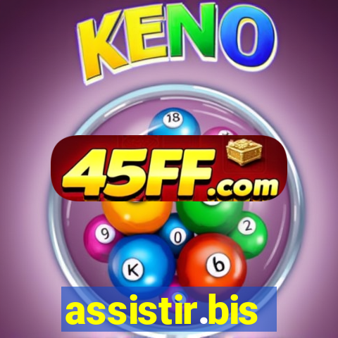assistir.bis