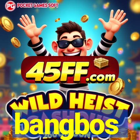 bangbos