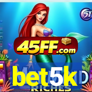 bet5k