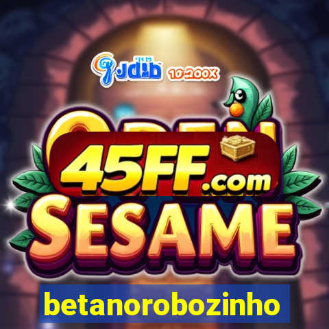 betanorobozinho