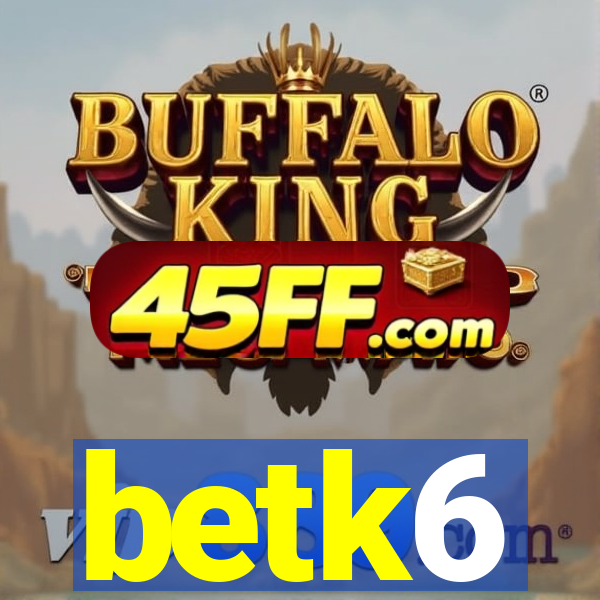 betk6
