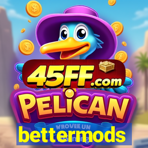 bettermods