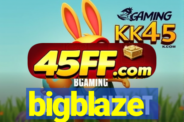 bigblaze