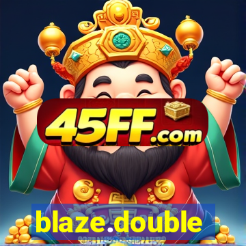 blaze.double