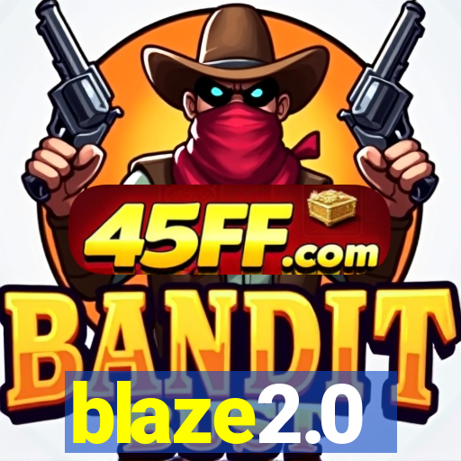 blaze2.0