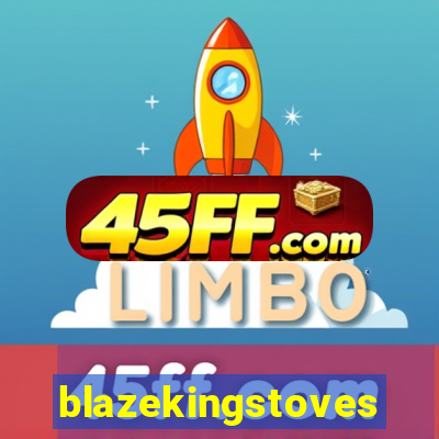 blazekingstoves