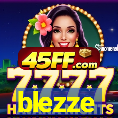 blezze