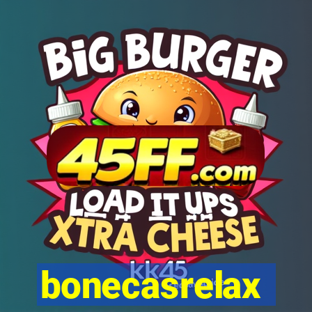 bonecasrelax