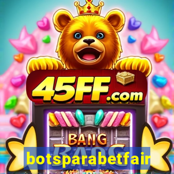 botsparabetfair