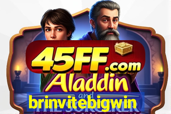 brinvitebigwin