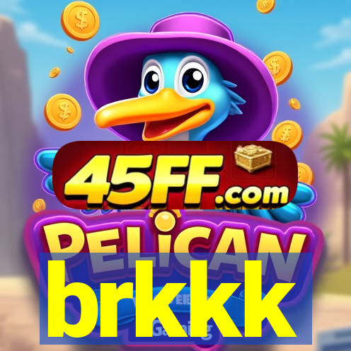 brkkk