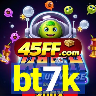 bt7k