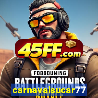 carnavalsucar777