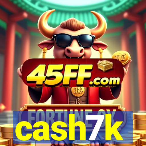 cash7k