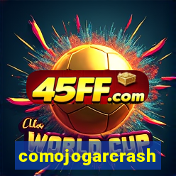 comojogarcrash