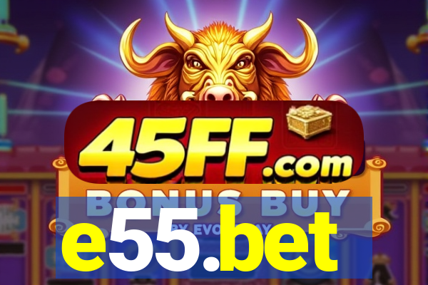 e55.bet