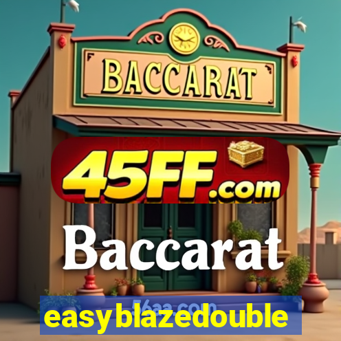 easyblazedouble
