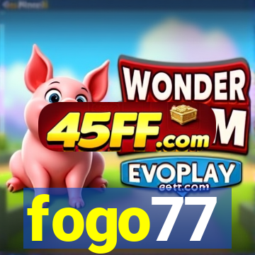 fogo77