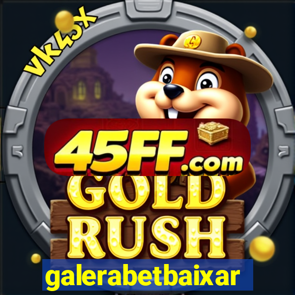 galerabetbaixar