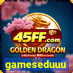 gameseduuu