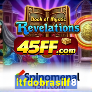 itfdobrasilf8
