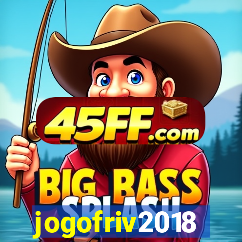 jogofriv2018