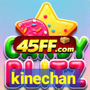 kinechan