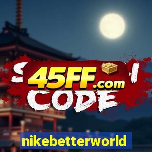 nikebetterworld