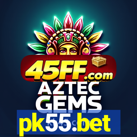 pk55.bet