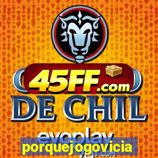 porquejogovicia