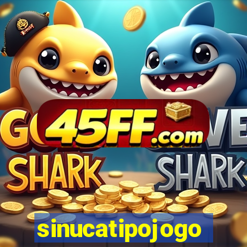 sinucatipojogo