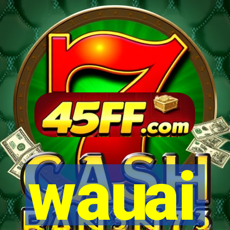 wauai