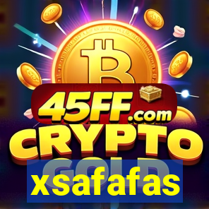 xsafafas