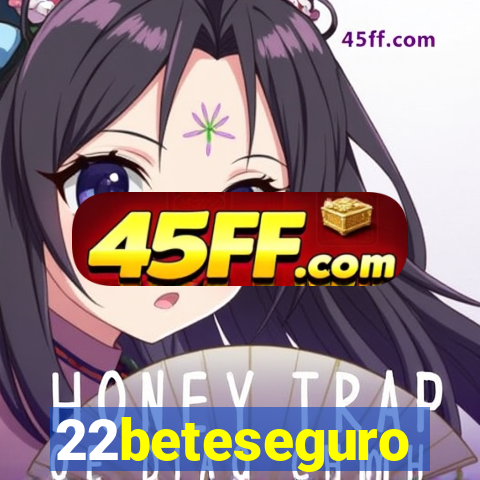 22beteseguro