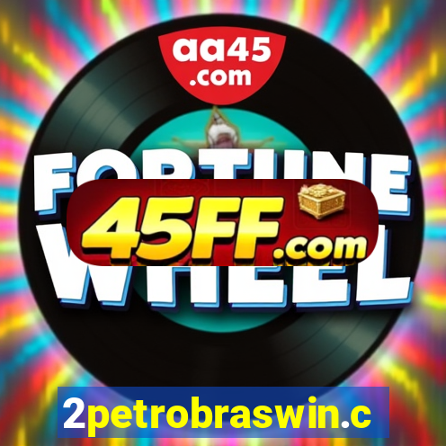 2petrobraswin.com