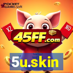 5u.skin