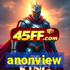 anonview