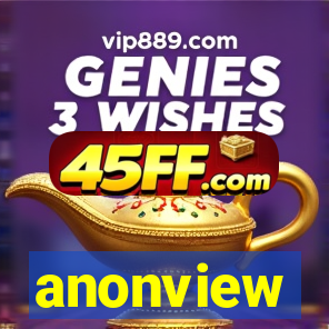 anonview