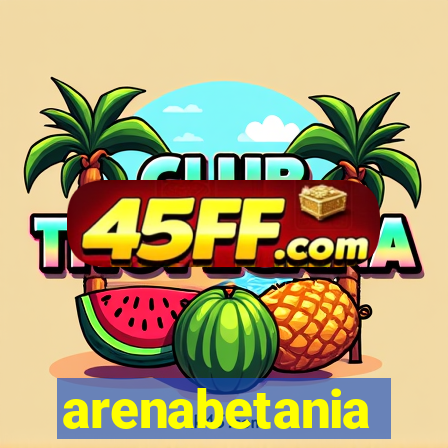 arenabetania
