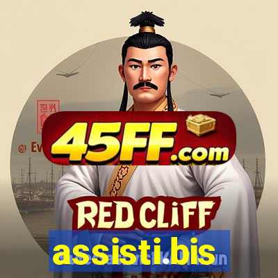 assisti.bis
