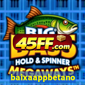 baixaappbetano